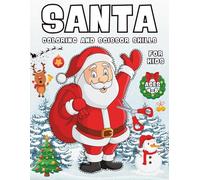 Santa Scissor Skills and Coloring Book for Kids Ages 4-8: A festive holiday activity book with Santa-themed cut-and-color pages designed to build scissor skills and boost creativity in kids ages 4-8