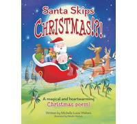 Santa Skips Christmas!?!: A Christmas Poem for Your Children and Mine!