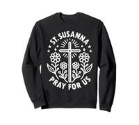 Santa Susanna Pray For Us Patrona Católica Floral Sudadera
