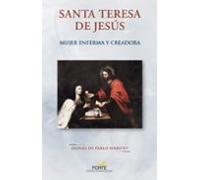 Santa Teresa De Jesus. Mujer Enferma Y Creadora