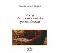 Santa Teresa del Niño Jesús. Cartas de sus corresponsales y otras diversas (Mística y Místicos)