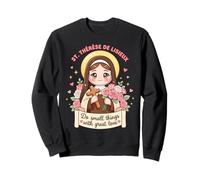 Santa Teresa Lisieux Hacer Pequeñas Cosas Gran Amor por los Cristianos Sudadera