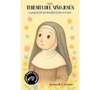 Santa Teresita del Niño Jesús: La pequeña flor que descubrió el cielo en el amor - Libro para colorear