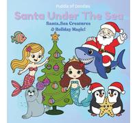 Santa Under the Sea: Fun Christmas Colouring Pages with Santa, Ocean Animals and Underwater Adventures for Kids Ages 4-8