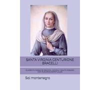 SANTA VIRGINIA CENTURIONE BRACELLI: CUARENTA HORAS DE ORACION, NOVENA Y SANTO ROSARIO CON PLEGARIAS ESPIRITUALES