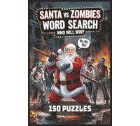Santa vs. Zombies Word Search: Who Will Win?: 150 Puzzles (Rev. Ed.)