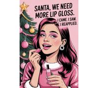 Santa, We Need More Lip Gloss: funny Xmas Gifts for Teenage Girl | Christmas Gag Gifts for Women