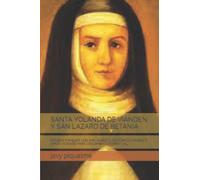 SANTA YOLANDA DE VIANDEN Y SAN LAZARO DE BETANIA: NOVENA FAMILIAR CON SAN ALBERTO DE MONTECORVINO Y SANTO ROSARIO PARA CRECIMIENTO ESPIRITUAL.