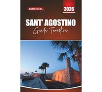SANT'AGOSTINO GUIDA TURISTICA 2026: Esplora strade senza tempo, patrimonio spagnolo e gemme nascoste lungo la storica costa della Florida