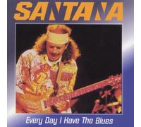 Santana - Every Day I Have the Blue