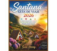 Santana Guía de Viaje 2026: Las mejores cosas que hacer, aventuras para toda la familia, tesoros ocultos y destacados culturales para una escapada portuguesa auténtica