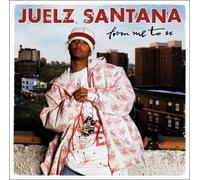Santana, Juelz - from Me to U