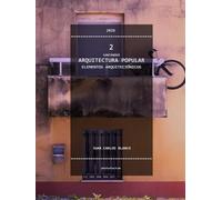 Santander-ARQUITECTURA POPULAR-Elementos Arquitectónicos: Detalles constructivos y fotografía documental de la vivienda en Cantabria (1900-1960) (Arquitectura Popular en Santander)