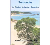 Santander. La Ciudad Valiente y Benéfica