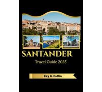 Santander Travel Guide 2025