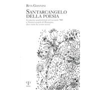 Santarcangelo della poesia. La poesia neodialettale del secondo '900 a Santarcangelo di Romagna dove tutto ha avuto inizio (Varia)