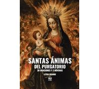 Santas Ánimas del Purgatorio. 30 Oraciones y 2 Novenas: Letra grande