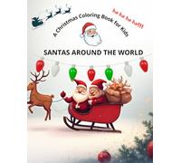 SANTAS AROUND THE WORLD: A CHRISTMAS COLORING BOOK FOR KIDS