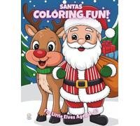 Santa's Coloring Fun!: For Little Elves Aged 4-8! (Magic Coloring Books Collection)