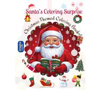 Santa's Coloring Surprise: A Fun and Easy Christmas Coloring Book for Toddlers and Preschoolers (Age 3 to 8), 30+ Pages!: Featuring Simple Outlines of ... Fun! Clean, Bold Lines for Easy Coloring!