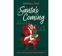 Santa's Coming: A Spicy Christmas Romance Novella: Meet Cute, Small Town, Role Play, Single Mom, Holiday Romance, Instant Connection, Strangers to Lovers & Rom Com (High Five Novella)