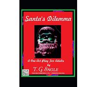 Santa's Dilemma -A One-Act Play For Adults