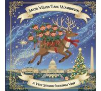 Santa's Elves Take Washington: A Very Strange Christmas Visit