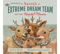 Santa's Extreme Dream Team, and the Hospital Mission