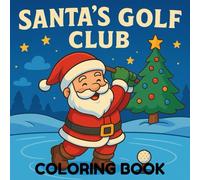 Santa's Golf Club: Golf Coloring Book for Kids