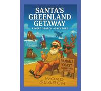 SANTA'S GREENLAND GETAWAY: A WORD SEARCH ADVENTURE