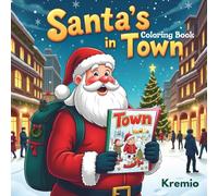 Santa's in Town Coloring Book: Christmas in Coloring Pages - 100 pages