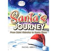 Santa's Journey: Santa’s Origin Story: A Magical Retelling of the Real Saint Nicholas for Children