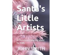 Santa's Little Artists: A Christmas Coloring sheet for Kids