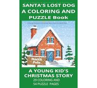 Santa's Lost Dog A Coloring and Puzzle Book: A Young Kids Christmas Story (Santa's Dog Splinters is Lost)