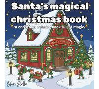 Santa's magical christmas book: A christmas coloring book full of magic, Cute & Comfy Coloring Book | 8.5 x 8.5 inches | gift for kids