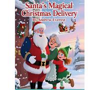 Santa's Magical Christmas Delivery: Perfect Gift For Christmas