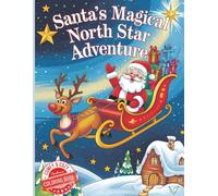 Santa's Magical North Star Adventure: Simple Magical Santa's Adventure Storybook with Cute & Adorable Coloring Pages for kids