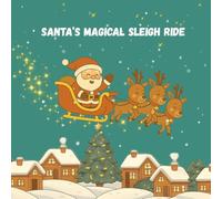Santa's Magical Sleigh Ride: A Christmas Eve Adventure Full of Joy (Santa and Sparkle Adventures)