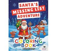 Santa's Missing List Adventure: A Magical Christmas Story & Coloring Book for Boys and Girls | 8.5 x 11 inches, 43 Pages | Single-Sided Coloring Pages | Perfect for Crayons and Colored Pencils