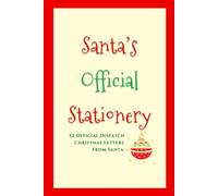 Santa's Official Stationary: 32 Official Dispatch Christmas Letters From Santa And The North Pole With Built-In Envelopes