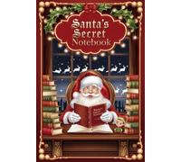 Santa's Secret Notebook: Secret Santa Claus Checklist & Gift Planner for Personalized Holiday Gifting
