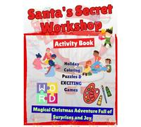 Santa's Secret Workshop: A Magical Christmas Adventure Full of Surprises and Joy
