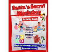 Santa's Secret Workshop: A Magical Christmas Adventure Full of Surprises and Joy
