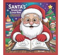 Santa's Sparkling Sleigh Ride: A Magical Coloring Adventure