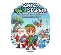Santa's STEM Secrets: The Complete 5-Volume Collection: STEM books for kids bundle