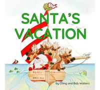 SANTA'S VACATION: What Santa does the rest of the year. | 8.25"x8.25" 54 pages | A perfect Christmas gift or for any other time of year | For young readers