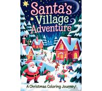 Santa's Village Adventure: A Christmas Coloring Journey!