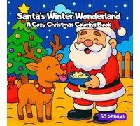 Santa's Winter Wonderland: A Cozy Christmas Coloring Book