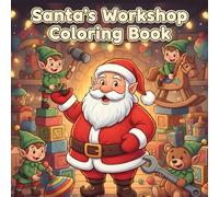 Santa's Workshop Coloring Book: A Fun Holiday Coloring Adventure For Kids (NAVIDAD)