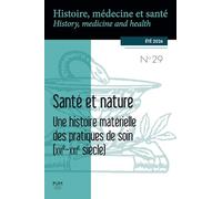 Santé et nature: Une histoire matérielle des pratiques de soin (XVIe-XXIe siècle)